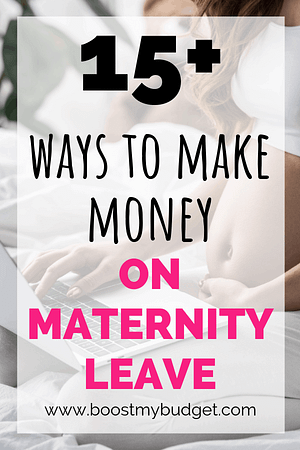 ways to make money on maternity leave -  mums talking money 